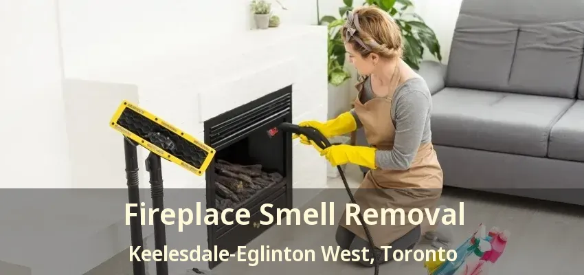 Fireplace Smell Removal Keelesdale-Eglinton West, Toronto - ON