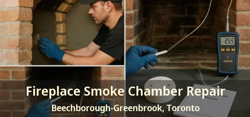 Fireplace Smoke Chamber Repair Beechborough-Greenbrook, Toronto - ON