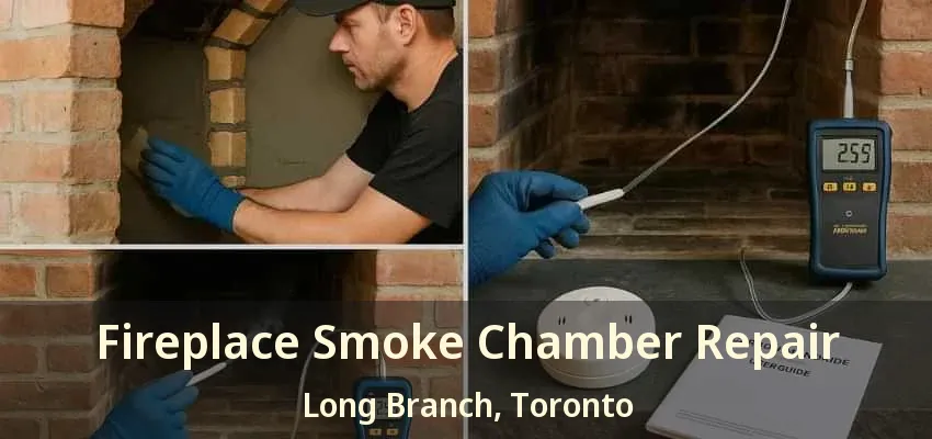 Fireplace Smoke Chamber Repair Long Branch, Toronto - ON