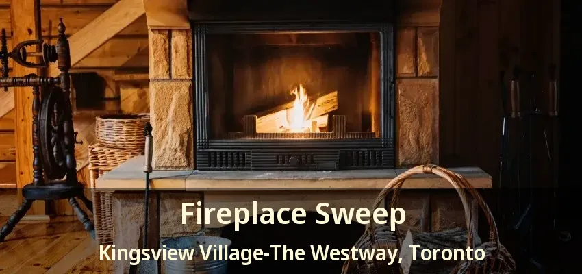 Fireplace Sweep Kingsview Village-The Westway, Toronto - ON