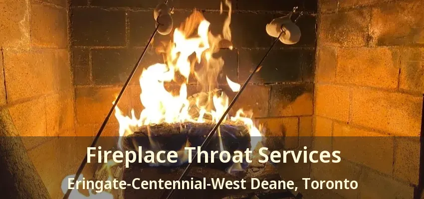 Fireplace Throat Services Eringate-Centennial-West Deane, Toronto - ON