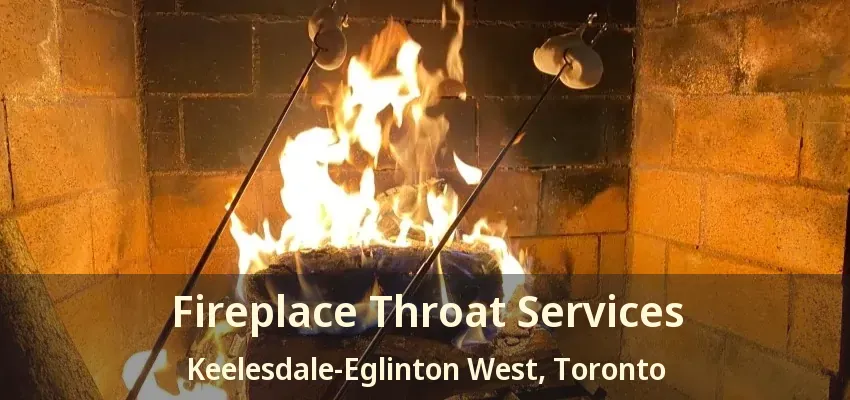 Fireplace Throat Services Keelesdale-Eglinton West, Toronto - ON