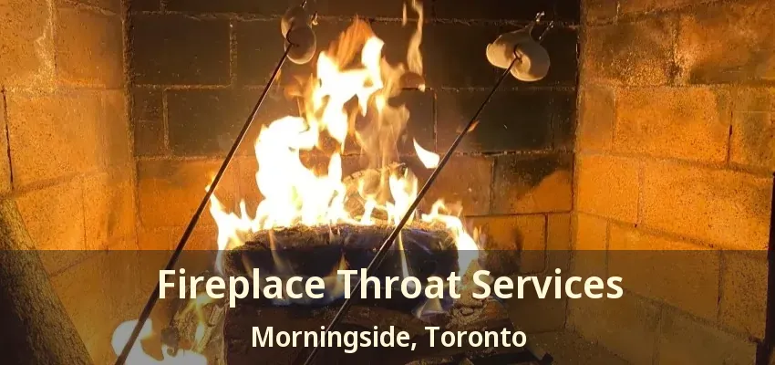 Fireplace Throat Services Morningside, Toronto - ON