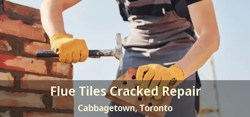 Flue Tiles Cracked Repair Cabbagetown, Toronto - ON