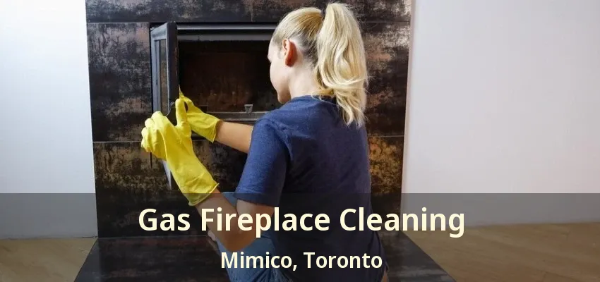 Gas Fireplace Cleaning Mimico, Toronto - ON