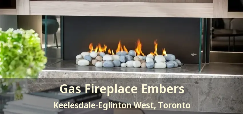 Gas Fireplace Embers Keelesdale-Eglinton West, Toronto - ON
