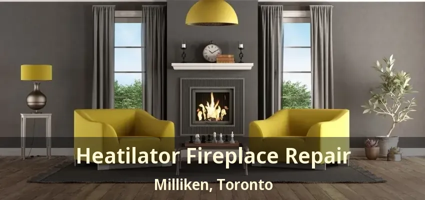 Heatilator Fireplace Repair Milliken, Toronto - ON