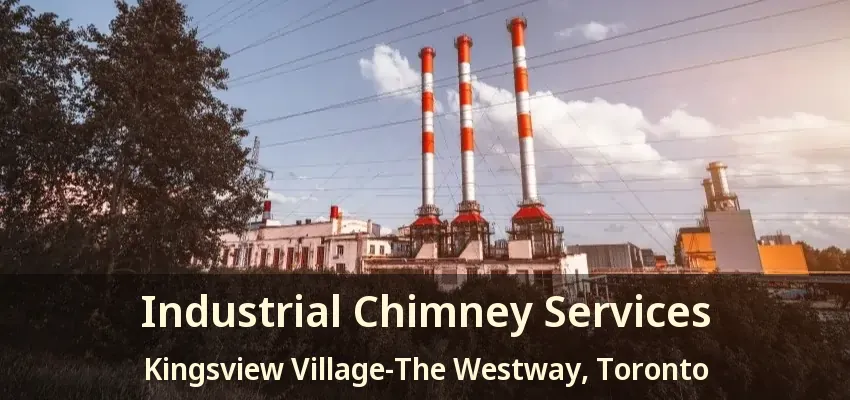 Industrial Chimney Services Kingsview Village-The Westway, Toronto - ON