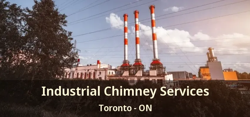 Industrial Chimney Services Toronto - ON
