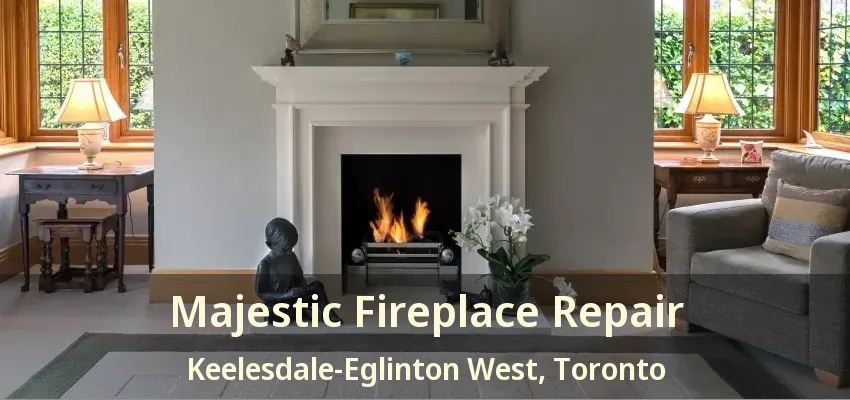 Majestic Fireplace Repair Keelesdale-Eglinton West, Toronto - ON