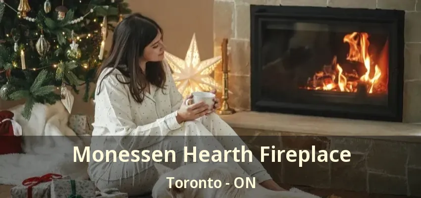 Monessen Hearth Fireplace Toronto - ON