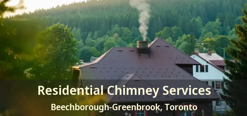 Residential Chimney Services Beechborough-Greenbrook, Toronto - ON