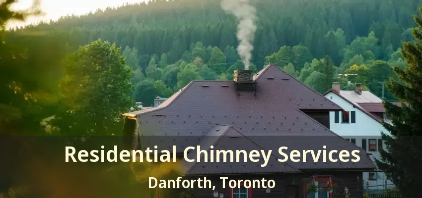 Residential Chimney Services Danforth, Toronto - ON