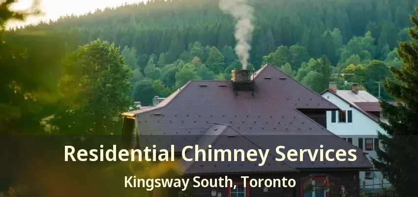 Residential Chimney Services Kingsway South, Toronto - ON