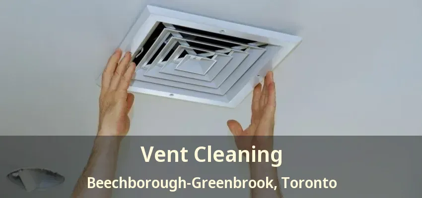 Vent Cleaning Beechborough-Greenbrook, Toronto - ON