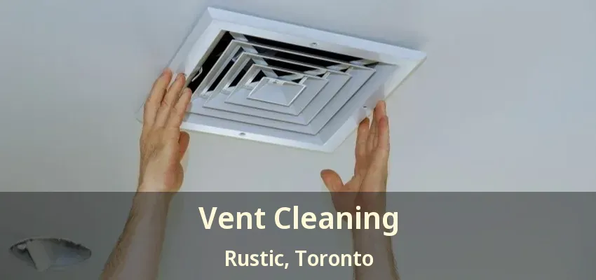 Vent Cleaning Rustic, Toronto - ON