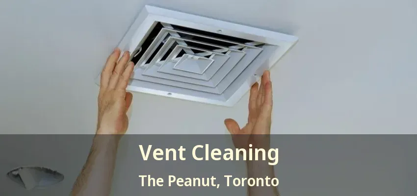 Vent Cleaning The Peanut, Toronto - ON