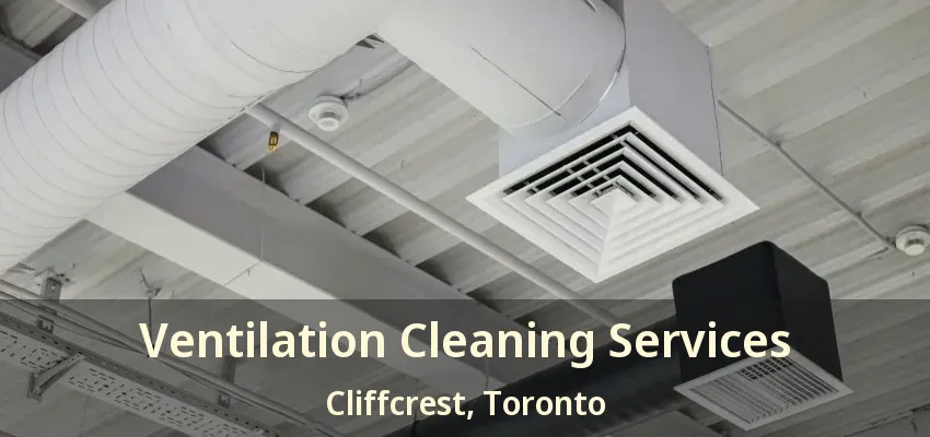 Ventilation Cleaning Services Cliffcrest, Toronto - ON